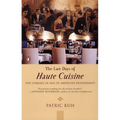 The Last Days of Haute Cuisine: The Coming of Age of American Restaurants - Paperback
