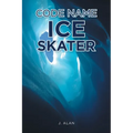 Code Name Ice Skater - Paperback