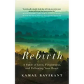 Rebirth: A Fable of Love, Forgiveness, and Following Your Heart - Paperback
