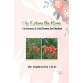 The Nature the Home: The Blooming of Wild Flowers for Children - Paperback