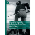 Irish Literature in Italy in the Era of the World Wars - Paperback