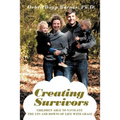 Creating Survivors: Children Able to Navigate the Ups and Downs of Life with Grace - Paperback