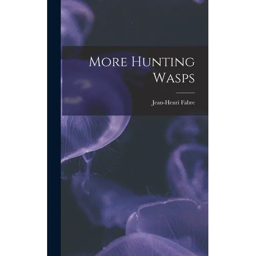 More Hunting Wasps - Hardcover