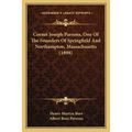 Cornet Joseph Parsons, One Of The Founders Of Springfield And Northampton, Massachusetts (1898) - Paperback