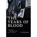 The Years of Blood: Stories from a Reporting Life in Latin America - Paperback