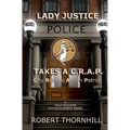 Lady Justice Takes a C.R.A.P.: City Retiree Action Patrol - Paperback