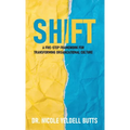 Shift: A Five-Step Framework for Transforming Organizational Culture - Hardcover