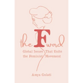 The F Word: Global Issues That Unite the Feminist Movement - Paperback