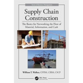 Supply Chain Construction: The Basics for Networking the Flow of Material, Information, and Cash - Hardcover