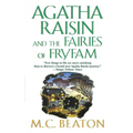 Agatha Raisin and the Fairies of Fryfam: An Agatha Raisin Mystery - Paperback