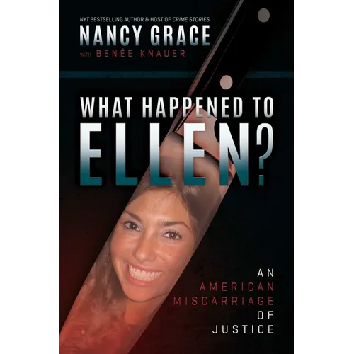 What Happened to Ellen?: An American Miscarriage of Justice - Hardcover