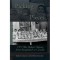 Picking Up the Pieces: 1971 War Babies' Odyssey from Bangladesh to Canada - Paperback