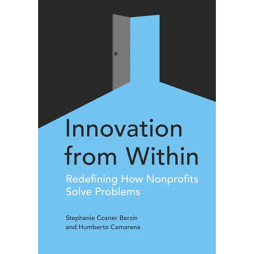 Innovation from Within: Redefining How Nonprofits Solve Problems - Paperback