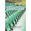 Between Innings: A Father, a Son and Baseball - Paperback