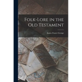 Folk-lore in the Old Testament - Paperback