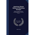 American Library Edition of Workshop Receipts: Being a Complete Technical Encyclopaedia in Five Volumes, Volume 1 - Hardcover