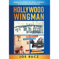 Hollywood Wingman: Hanging Out with Mavericks, Moguls, and Maniacs in LA Show Biz and Lakers Showtime - Hardcover