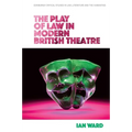 The Play of Law in Modern British Theatre - Paperback