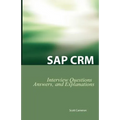 SAP Crm Interview Questions, Answers, and Explanations: SAP Customer Relationship Management Certification Review - Paperback