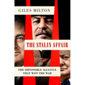 The Stalin Affair: The Impossible Alliance That Won the War - Paperback