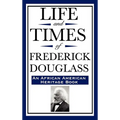 Life and Times of Frederick Douglass (an African American Heritage Book) - Hardcover