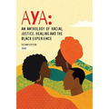 Aya: An Anthology of Racial Justice, Healing and the Black Experience - Paperback