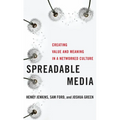 Spreadable Media: Creating Value and Meaning in a Networked Culture - Paperback