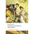 Lady Susan, the Watsons, and Sanditon: Unfinished Fictions and Other Writings - Paperback