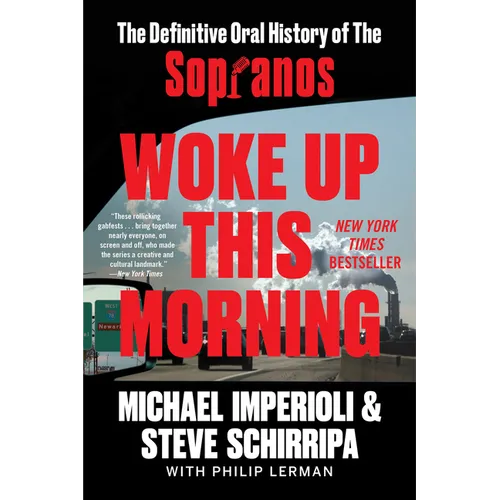 Woke Up This Morning: The Definitive Oral History of the Sopranos - Paperback