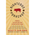 Righteous Porkchop: Finding a Life and Good Food Beyond Factory Farms - Paperback
