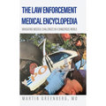 The Law Enforcement Medical Encyclopedia: Navigating medical challenges in a dangerous world - Hardcover