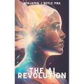 The AI Revolution: How Artificial Intelligence is Transforming Our Personal Lives - Paperback