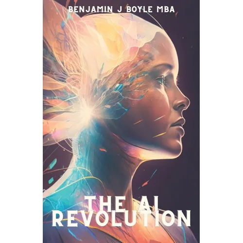 The AI Revolution: How Artificial Intelligence is Transforming Our Personal Lives - Paperback