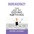 Bureaucrazy: The Art Of Doing Nothing - Paperback