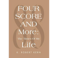 Fourscore and More: The Times of My Life - Hardcover
