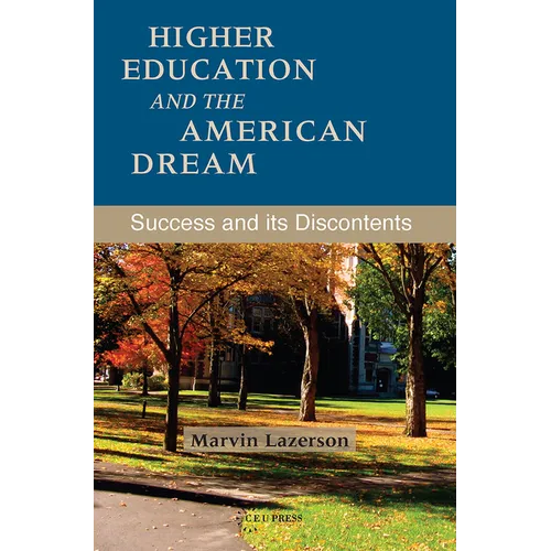 Higher Education and the American Dream: Success and Its Discontents - Paperback