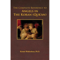 The Complete Reference to Angels in the Koran (Qur'an) - Paperback