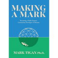 Making a Mark: Becoming a Public Purpose Community Developer - Hardcover
