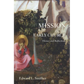 Mission in the Early Church: Themes and Reflections - Hardcover