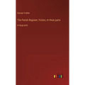 The Parish Register; Fiction, In three parts: in large print - Hardcover