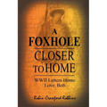 A Foxhole Closer to Home: WWII Letters Home Love, Bob - Paperback