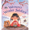 Weiwei's Winter Solstice: A Dongzhì Story - Hardcover