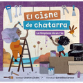 El Cisne de Chatarra: La Limpieza de Un Río - Paperback