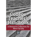 The College Teacher's Handbook: A Resource Collection for New Faculty - Paperback