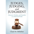 Judges, Judging, and Judgment - Hardcover