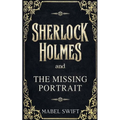 Sherlock Holmes and The Missing Portrait - Paperback