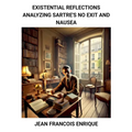 Existential Reflections: Analyzing Sartre's No Exit and Nausea - Paperback