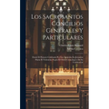 Los Sacrosantos Concilios Generales Y Particulares: Desde El Primero Celebrado Por Los Apostoles En Jerusalen Hasta El Tridentino Segun El Orden Crono - Hardcover