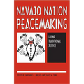Navajo Nation Peacemaking: Living Traditional Justice - Paperback