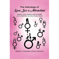 The Astrology of Love, Sex & Attraction: Explore your passion and sexuality and unlock the secrets of your heart - Paperback